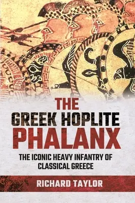 Grécka hoplitská falanga: Ikonická ťažká pechota klasického gréckeho sveta - The Greek Hoplite Phalanx: The Iconic Heavy Infantry of the Classical Greek World