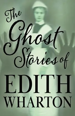 Strašidelné príbehy Edith Whartonovej (Fantasy a hororová klasika) - The Ghost Stories of Edith Wharton (Fantasy and Horror Classics)