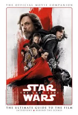 Star Wars: Poslední Jediovia oficiálny sprievodca filmom - Star Wars: The Last Jedi the Official Movie Companion