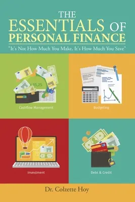 Základy osobných financií: Nie je dôležité, koľko zarobíš, ale koľko ušetríš - The Essentials of Personal Finance: It's Not How Much You Make, It's How Much You Save