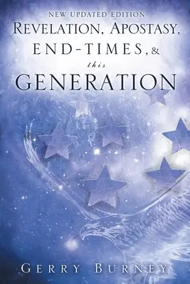 Zjavenie, apostáza, koniec, časy a toto pokolenie - Revelation, Apostasy, End, Times, & This Generation