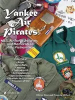 Yankee Air Pirates: Uniformy a spomienkové predmety amerického letectva z vietnamskej vojny: zv. 1 - Yankee Air Pirates: U.S. Air Force Uniforms and Memorabilia of the Vietnam War: Vol.1
