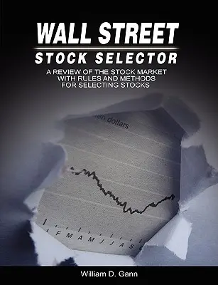 Wall Street Stock Selector: Prehľad akciového trhu s pravidlami a metódami výberu akcií - Wall Street Stock Selector: A Review of the Stock Market with Rules and Methods for Selecting Stocks