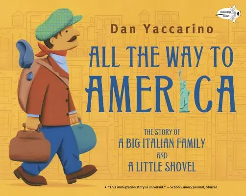 Až do Ameriky: Príbeh veľkej talianskej rodiny a malej lopaty - All the Way to America: The Story of a Big Italian Family and a Little Shovel