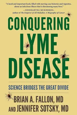 Prekonanie boreliózy: Veda preklenuje veľké rozdiely: Prekonajte boreliózu: Veda preklenuje veľké rozdiely - Conquering Lyme Disease: Science Bridges the Great Divide