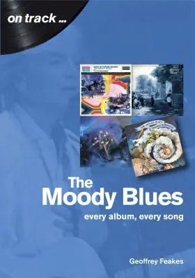 The Moody Blues: Každý album, každá pieseň - The Moody Blues: Every Album, Every Song
