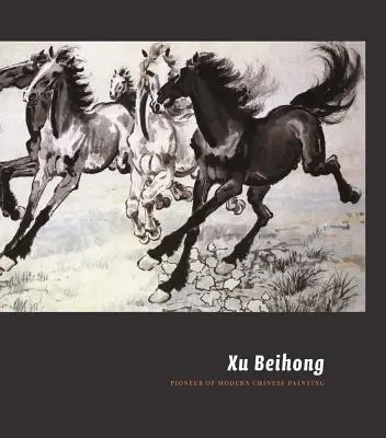 Xu Beihong: Priekopník moderného čínskeho maliarstva - Xu Beihong: Pioneer of Modern Chinese Painting