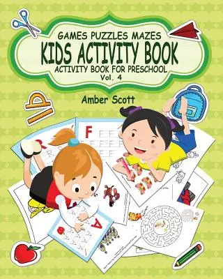 Detská kniha aktivít ( Kniha aktivít pre predškolákov ) - zv. 4 - Kids Activity Book ( Activity Book For Preschool ) -Vol. 4