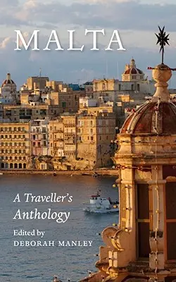 Malta: Malta - cestopisná antológia - Malta: A Traveller's Anthology
