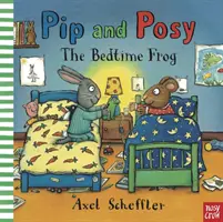Pip and Posy: The Bedtime Frog (Reid Camilla (Editorial Director))