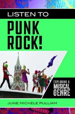 Počúvajte Punk Rock!: Skúmanie hudobného žánru - Listen to Punk Rock!: Exploring a Musical Genre