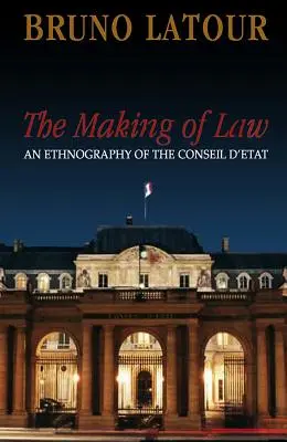 Tvorba práva: Etnografia Štátnej rady - The Making of Law: An Ethnography of the Conseil d'Etat