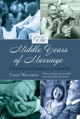 Stredné roky manželstva; výzvy, zmeny a rast - The Middle Years of Marriage; Challenge, Change, and Growth