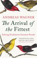 Príchod najschopnejších - Riešenie najväčšej hádanky evolúcie - Arrival of the Fittest - Solving Evolution's Greatest Puzzle