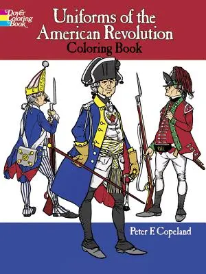 Uniformy americkej revolúcie Omaľovánky - Uniforms of the American Revolution Coloring Book