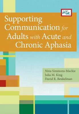 Podpora komunikácie dospelých s akútnou a chronickou afáziou - Supporting Communication for Adults with Acute and Chronic Aphasia