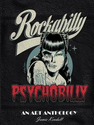 Rockabilly/Psychobilly: Umelecká antológia - Rockabilly/Psychobilly: An Art Anthology