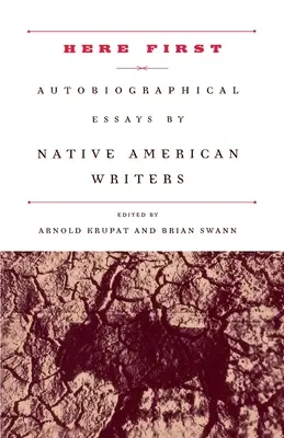 Tu najprv: Autobiografické eseje indiánskych spisovateľov - Here First: Autobiographical Essays by Native American Writers