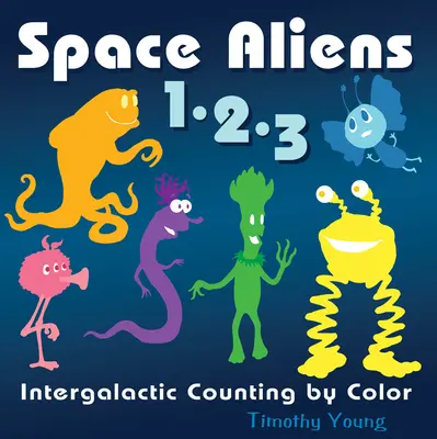 Vesmírni mimozemšťania 1-2-3: Medzigalaktické počítanie podľa farieb - Space Aliens 1-2-3: Intergalactic Counting by Color