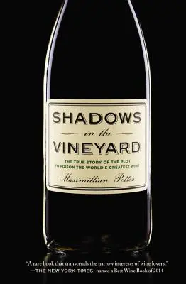 Stíny vo vinici: Pravdivý príbeh o sprisahaní s cieľom otráviť najväčšie víno na svete - Shadows in the Vineyard: The True Story of the Plot to Poison the World's Greatest Wine