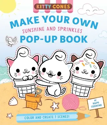 Kitty Cones: Vytvorte si vlastnú pop-up knihu: Slniečko a posýpka - Kitty Cones: Make Your Own Pop-Up Book: Sunshine and Sprinkles