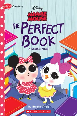 Minnie Mouse: (Disney Original Graphic Novel #2) - Minnie Mouse: The Perfect Book (Disney Original Graphic Novel #2)