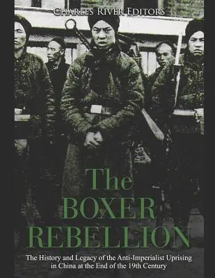 Boxerské povstanie: Povstanie rebelov: História a odkaz protiimperialistického povstania v Číne na konci 19. storočia - The Boxer Rebellion: The History and Legacy of the Anti-Imperialist Uprising in China at the End of the 19th Century