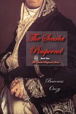 The Scarlet Pimpernel (kniha 1 zo série The Scarlet Pimpernel) - The Scarlet Pimpernel (Book 1 of The Scarlet Pimpernel Series)
