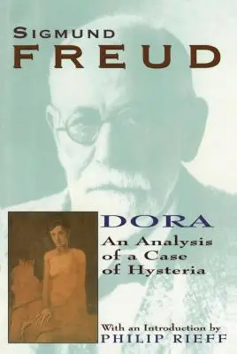 Dora: Analýza prípadu hystérie - Dora: An Analysis of a Case of Hysteria