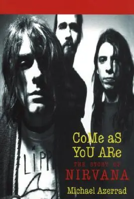 Príď taký, aký si: Príbeh Nirvany - Come as You Are: The Story of Nirvana