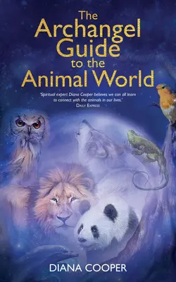 Archanjelský sprievodca svetom zvierat - The Archangel Guide to the Animal World