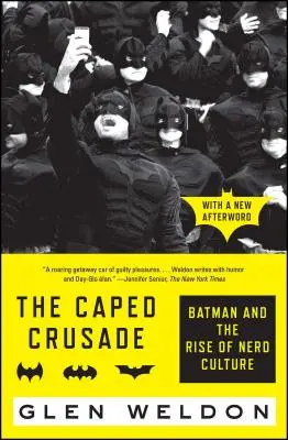 Krížová výprava v čiapke: Batman a vzostup nerdovskej kultúry - The Caped Crusade: Batman and the Rise of Nerd Culture