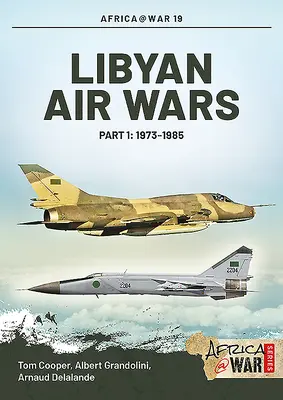 Líbyjské letecké vojny. Časť 1: 1973-1985 - Libyan Air Wars. Part 1: 1973-1985