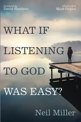 Čo keby bolo počúvanie Boha jednoduché? - What if Listening to God Was Easy?