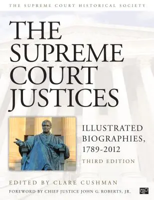 Sudcovia Najvyššieho súdu: Ilustrované životopisy, 1789-2012 - The Supreme Court Justices: Illustrated Biographies, 1789-2012