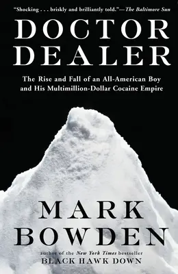 Lekársky díler: Vzostup a pád amerického chlapca a jeho kokaínového impéria za milióny dolárov - Doctor Dealer: The Rise and Fall of an All-American Boy and His Multimillion-Dollar Cocaine Empire