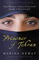 Teheránsky väzeň - Príbeh jednej ženy o prežití v iránskom väzení, kde ju mučili - Prisoner of Tehran - One Woman's Story of Survival Inside a Torture Jail
