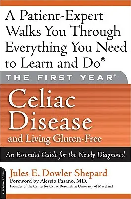 Celiakia a život bez lepku: Základná príručka pre novo diagnostikovaných - Celiac Disease and Living Gluten-Free: An Essential Guide for the Newly Diagnosed