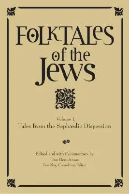 Židovské ľudové rozprávky, zväzok 1: Rozprávky zo sefardského rozptýlenia - Folktales of the Jews, Volume 1: Tales from the Sephardic Dispersion