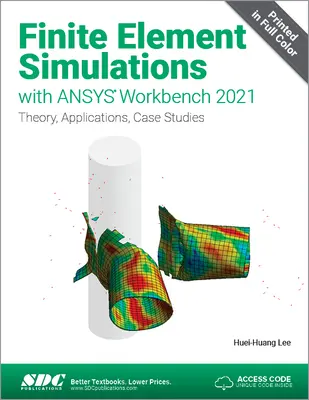 Simulácie konečných prvkov s programom ANSYS Workbench 2021 - Finite Element Simulations with ANSYS Workbench 2021