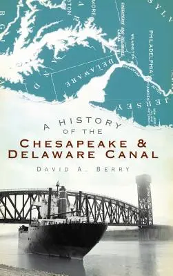 História kanála Chesapeake & Delaware - A History of the Chesapeake & Delaware Canal