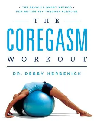 The Coregasm Workout: Prevratná metóda pre lepší sex prostredníctvom cvičenia - The Coregasm Workout: The Revolutionary Method for Better Sex Through Exercise