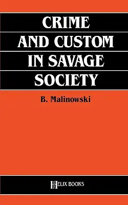 Zločin a zvyk v divošskej spoločnosti - Crime and Custom in Savage Society