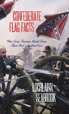 Fakty o vlajke Konfederácie: Čo by mal každý Američan vedieť o južanskom kríži Dixie - Confederate Flag Facts: What Every American Should Know About Dixie's Southern Cross