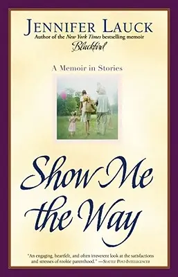 Ukáž mi cestu: Spomienky v príbehoch - Show Me the Way: A Memoir in Stories