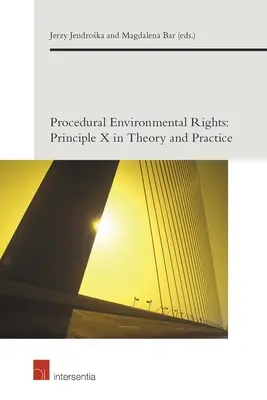 Procesné environmentálne práva, 4: Princíp X v teórii a praxi - Procedural Environmental Rights, 4: Principle X in Theory and Practice