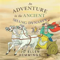 Dobrodružstvo v starovekej dynastii Šang - Adventure in the Ancient Shang Dynasty