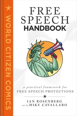 Príručka slobody prejavu: Praktický rámec na pochopenie našej ochrany slobody prejavu - Free Speech Handbook: A Practical Framework for Understanding Our Free Speech Protections