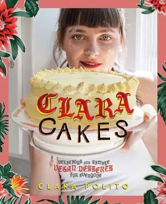 Clara Cakes: Chutné a jednoduché vegánske dezerty pre každého! - Clara Cakes: Delicious and Simple Vegan Desserts for Everyone!
