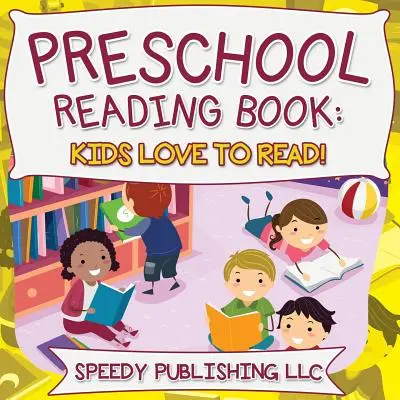 Kniha na čítanie pre predškolákov: Deti milujú čítanie! - Preschool Reading Book: Kids Love To Read!